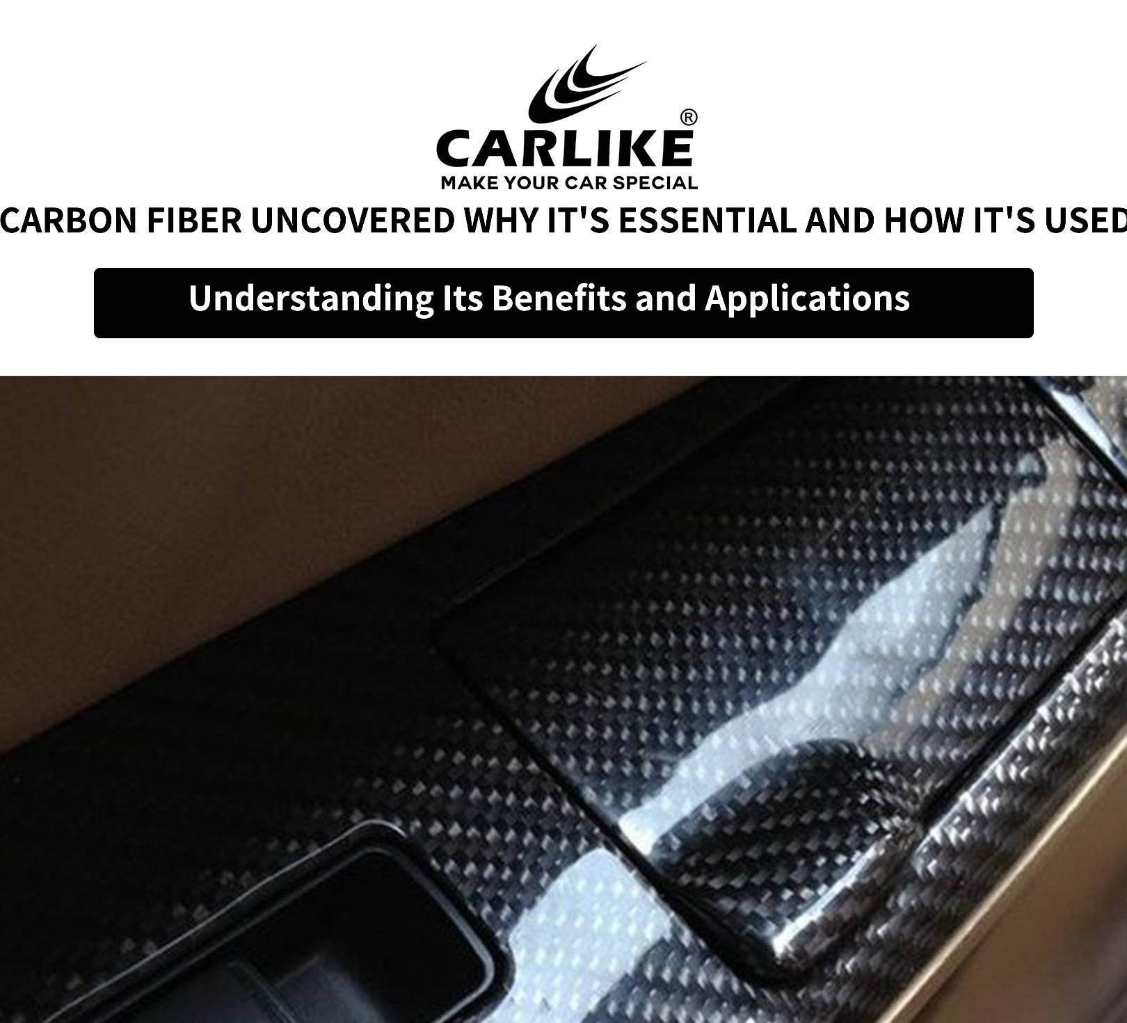 What Is And What Are the Benefits and Uses of Carbon Fiber? - CARLIKE WRAP
