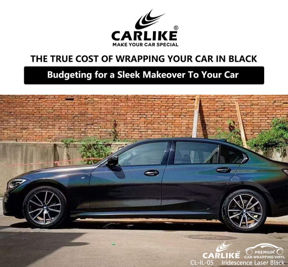 Budgeting for a Sleek Makeover: The True Cost of Wrapping Your Car in Black - CARLIKE WRAP