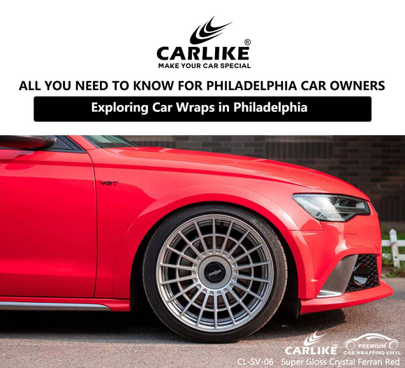 Car Wraps 101: All You Need to Know for Philadelphia Car Owners - CARLIKE WRAP