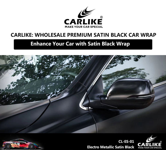 CARLIKE: Premium Satin Black Car Wrap at Wholesale Prices - CARLIKE WRAP