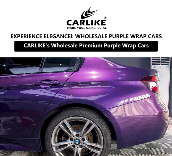 Experience Elegance: Wholesale Purple Wrap Cars by CARLIKE - CARLIKE WRAP