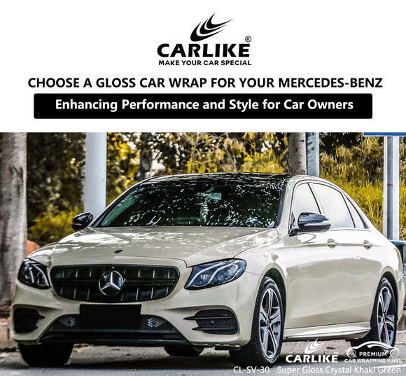 Gloss Car Wraps for Mercedes-Benz: Enhancing Performance and Style for Car Owners - CARLIKE WRAP