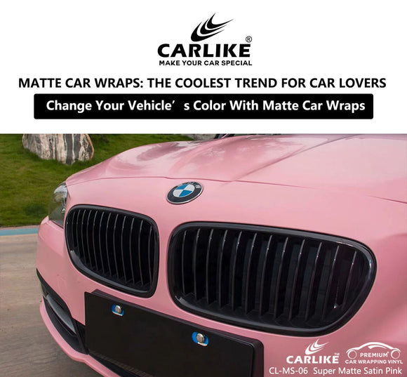 Matte Car Wraps: The Coolest Trend for Car Enthusiasts - CARLIKE WRAP