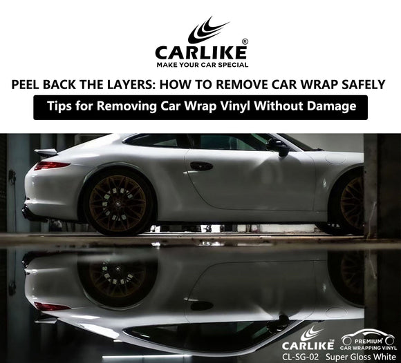 Peeling Back the Layers: How to Remove Car Wrap Vinyl Safely - CARLIKE WRAP