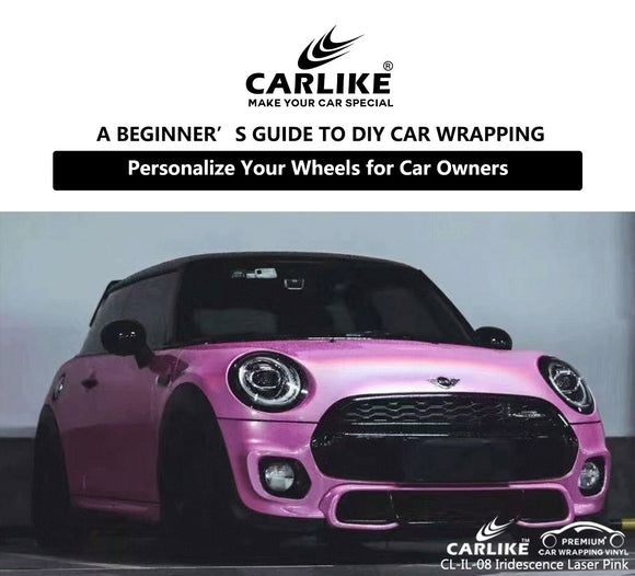 Personalize Your Wheels: A Beginner's Guide to DIY Car Wrapping for Car Owners - CARLIKE WRAP