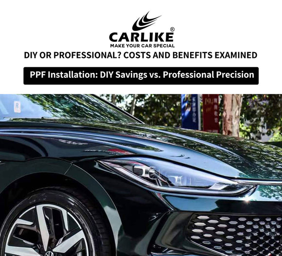 PPF Installation Costs: Professional vs. DIY – Which is Right for You? - CARLIKE WRAP