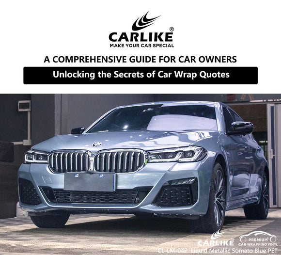 Unlocking the Secrets of Car Wrap Quotes: A Comprehensive Guide for Car Owners - CARLIKE WRAP