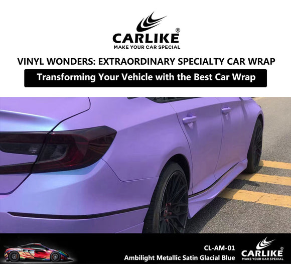 Vinyl Wonders: Extraordinary Specialty Car Wrap Options - CARLIKE WRAP